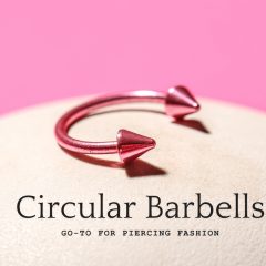 Why Are Circular Barbells Go-To for Piercing Fashion?